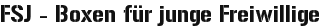 FSJ - Boxen für junge Freiwillige
